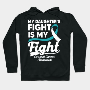 My Daughters fight is my fight  Warrior of Cervical Cancer Awareness Hoodie